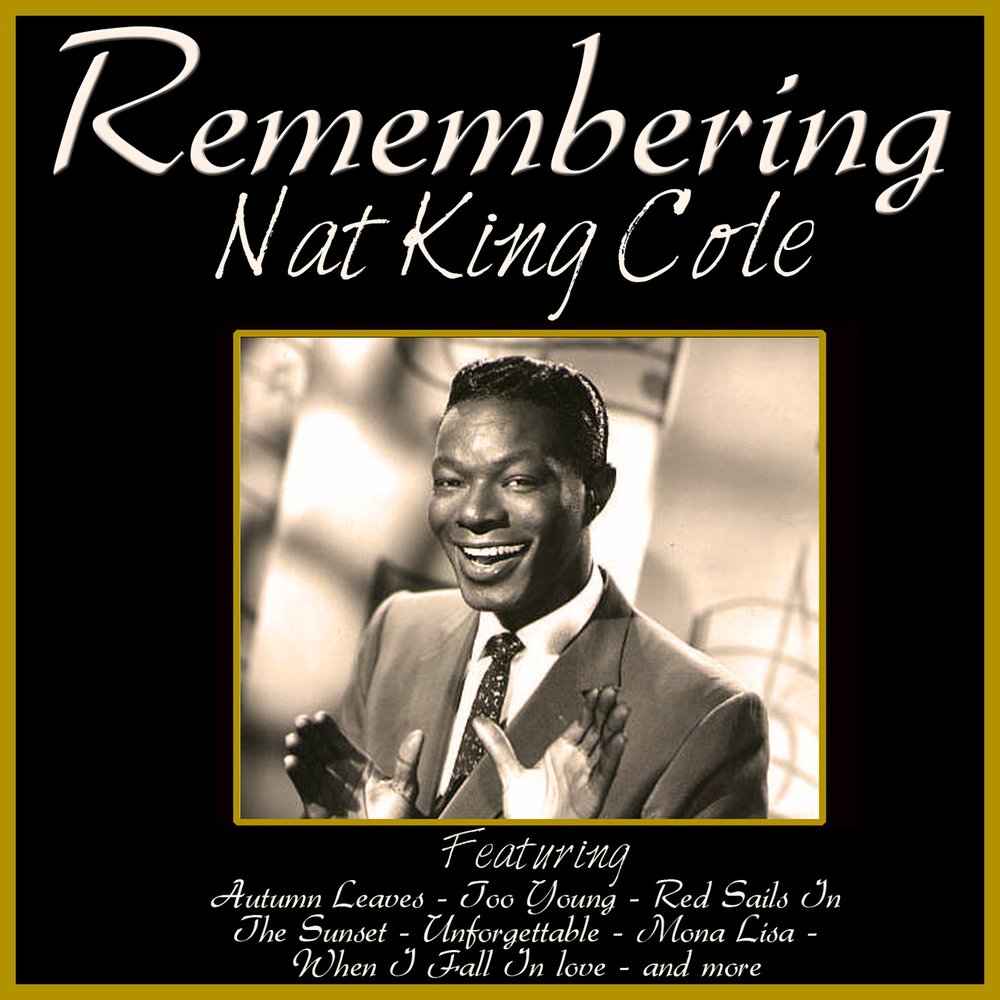 Nat king cole leaves. Love Nat King Cole. Stardust Nat King Cole. Nat King Cole & me. Nat King Cole - autumn leaves.