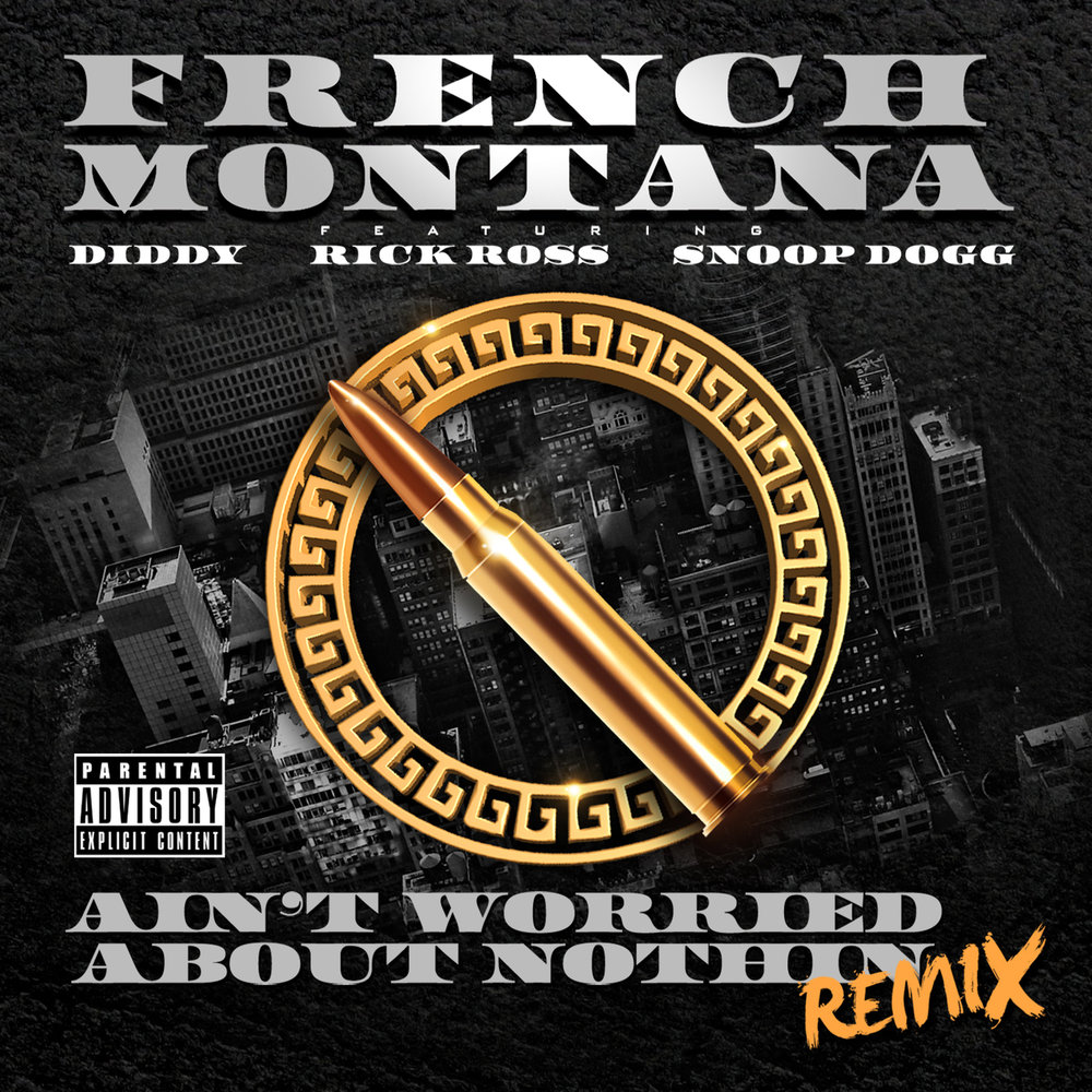 Aint worried. French Montana альбом. A Ain't worried. Ain't. Snoop Dogg альбомы.