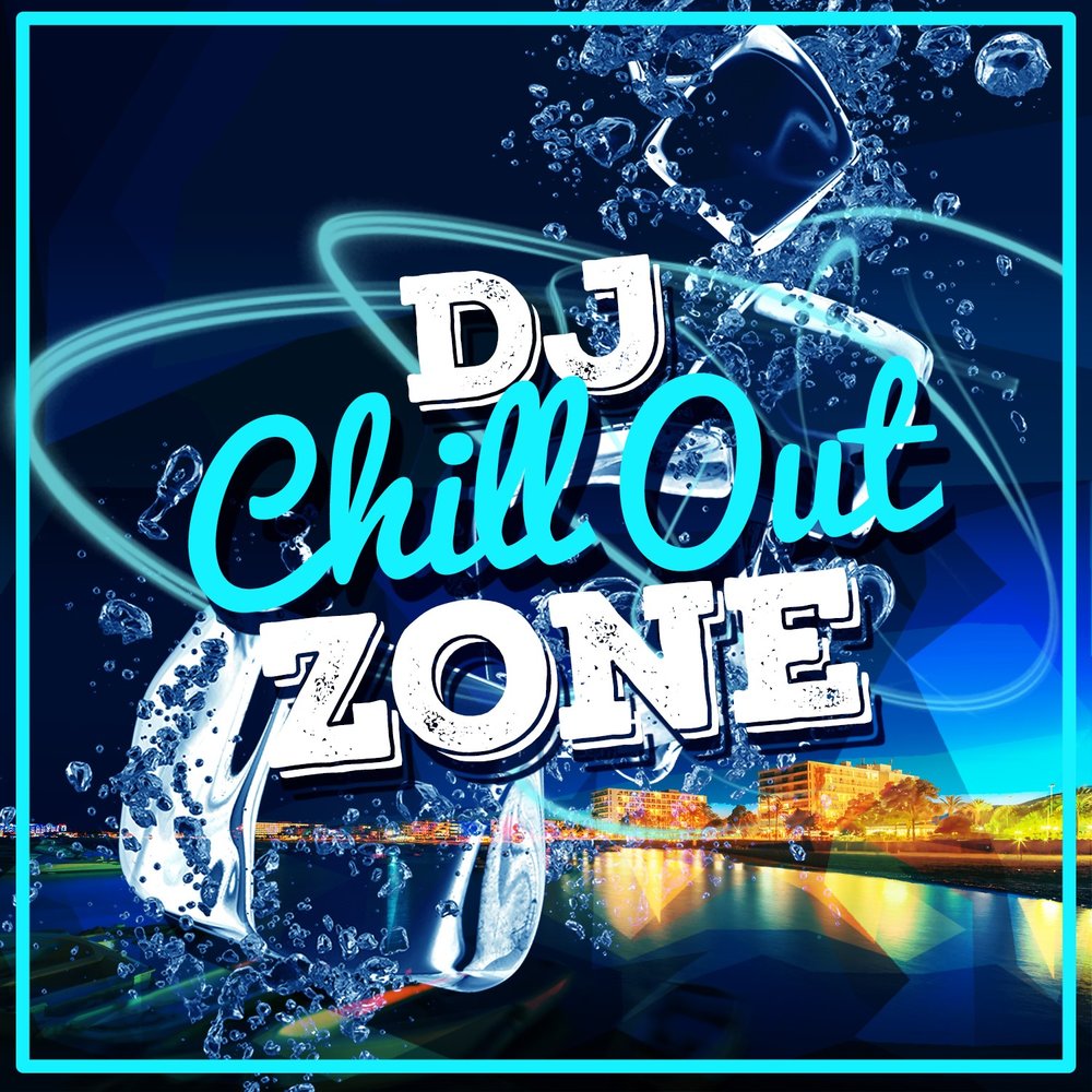 Chillout Deluxe. Chill out Zone. Dj chill
