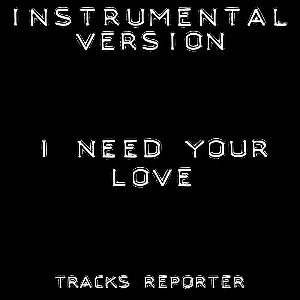 I need your love слушать. I need your love слушать. I need love. "i need your love" (shaggy feat mohombi, faydee, costi). I need your love.