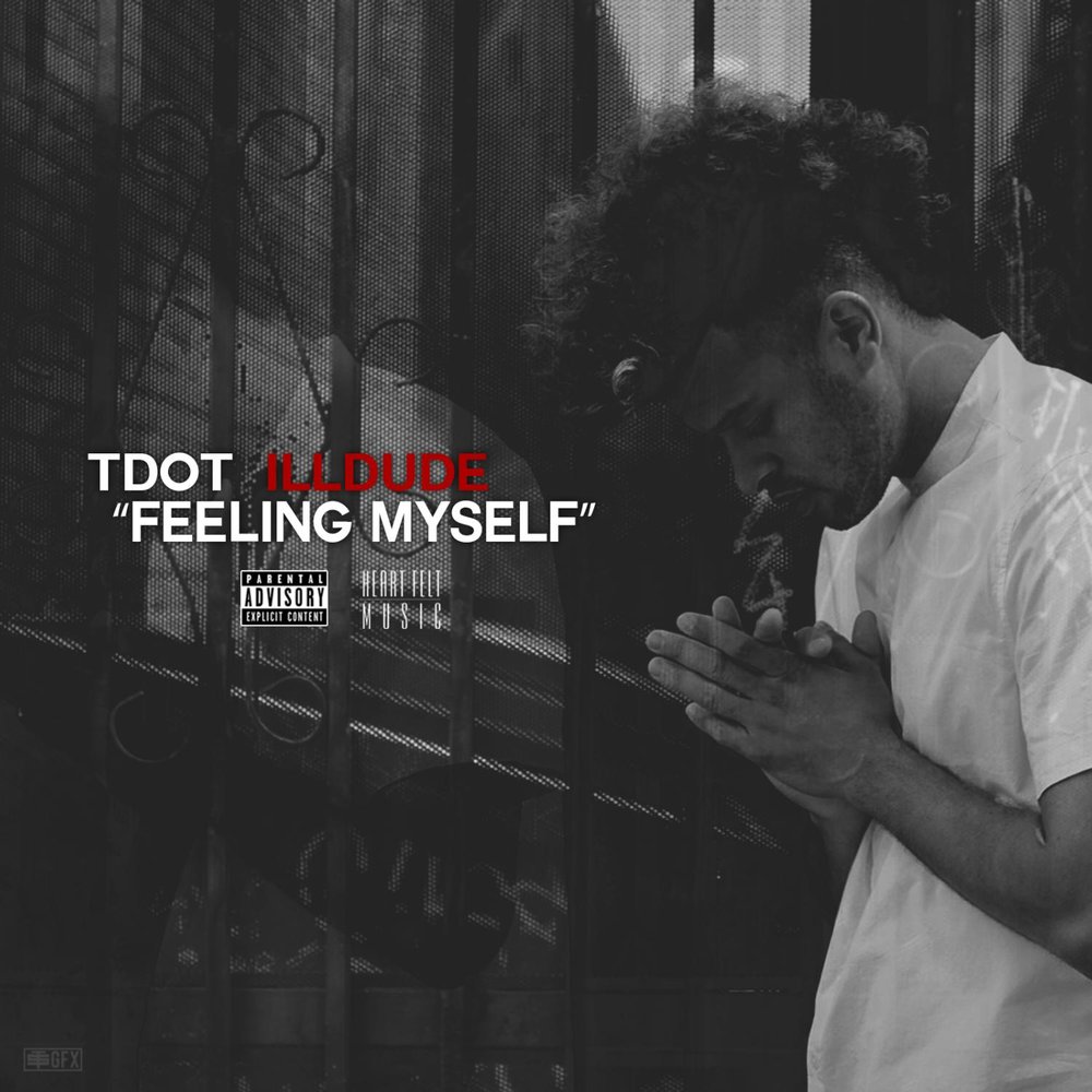 I feel myself good. TDOT Illdude. Feelin' myself. Feeling myself альбом. Feeling myself текст
