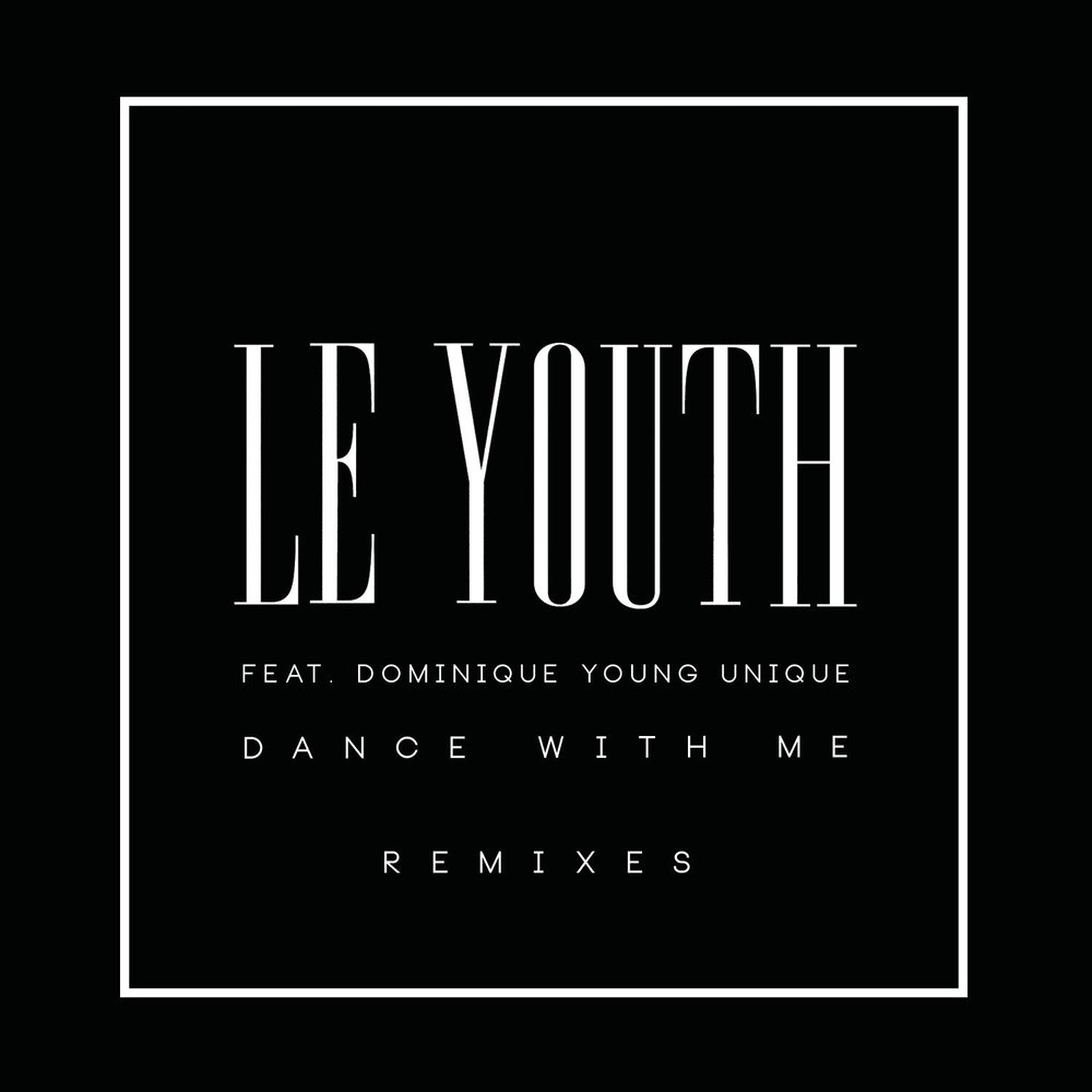 Доминик feat. Le Youth. Dominique young unique. Le Youth - hang on (feat. Gordi). Dance with me le Youth в каком альбоме дип хауса она играет.