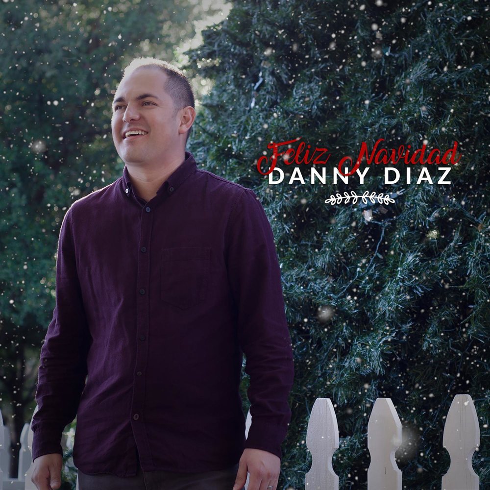 Danny Diaz альбом Feliz Navidad слушать онлайн бесплатно на Яндекс Музыке в...
