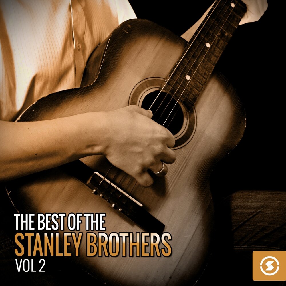 Brothers vol. The Stanley brothers.