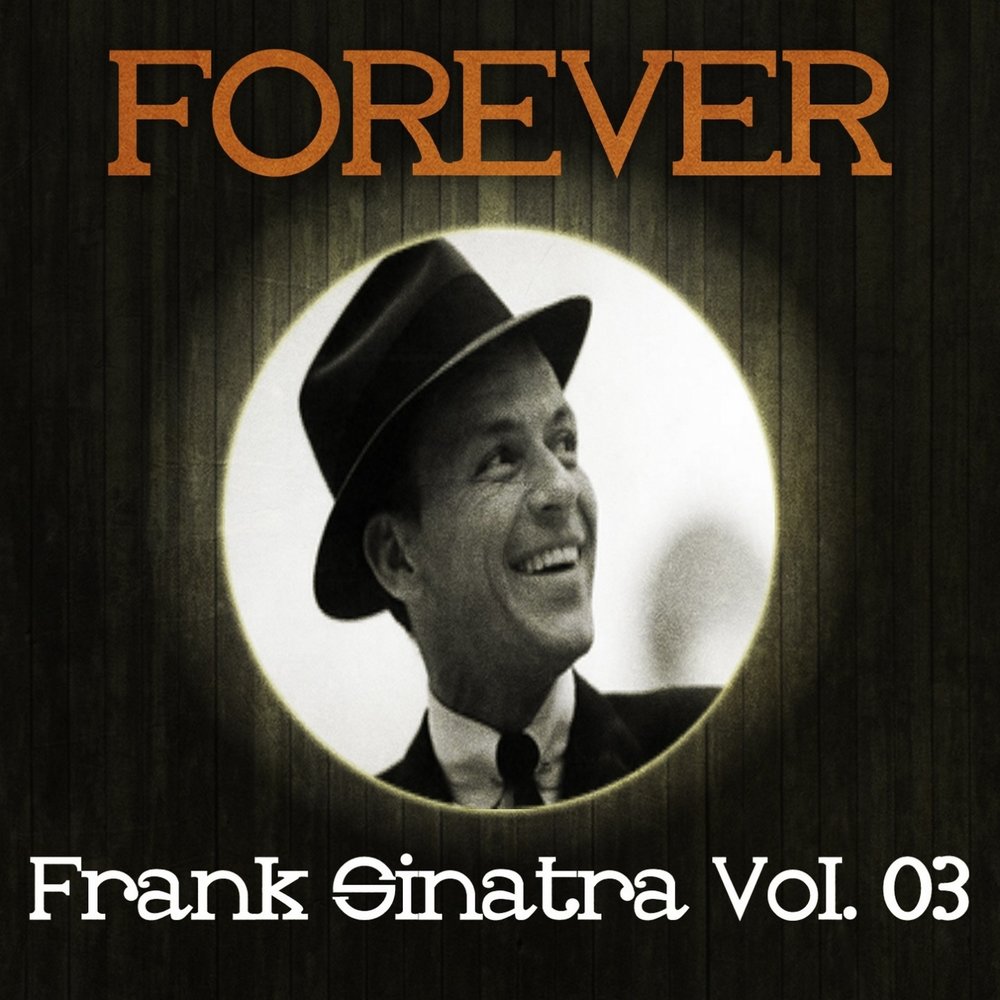 Frank sinatra the world we knew. Sinatra Forever. Обложка для mp3 Frank Sinatra. Frank Sinatra - Forever Gold обложка. Frank Sinatra - same old Saturday Night.