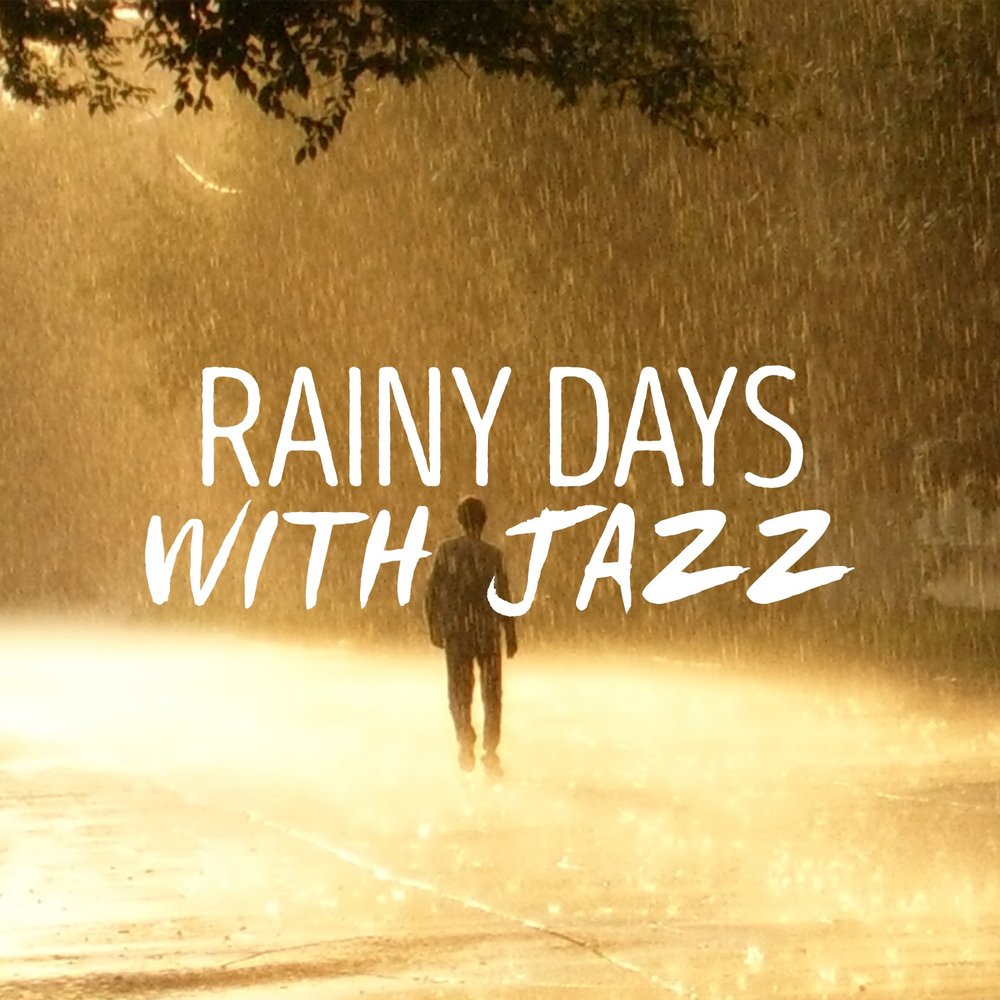 Песня it s a rainy day. Jazz for a Rainy afternoon. Safe for a Rainy Day. End of a Love Affair Jazz.