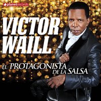 El Protagonista De La Salsa — Victor Waill