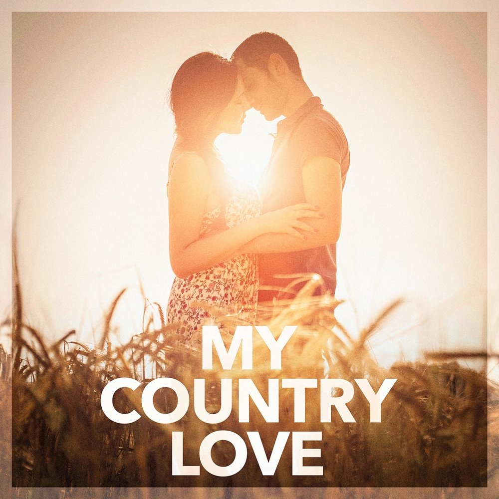 Most loving country. Country Love. Love Страна. Страна любви. Love in Country.