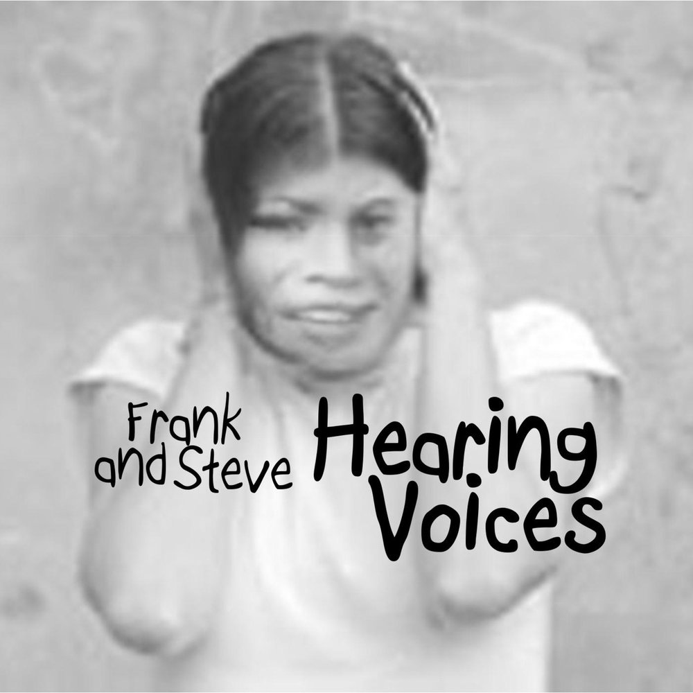 She s hearing voices. Voice hearing. Frank Sande.