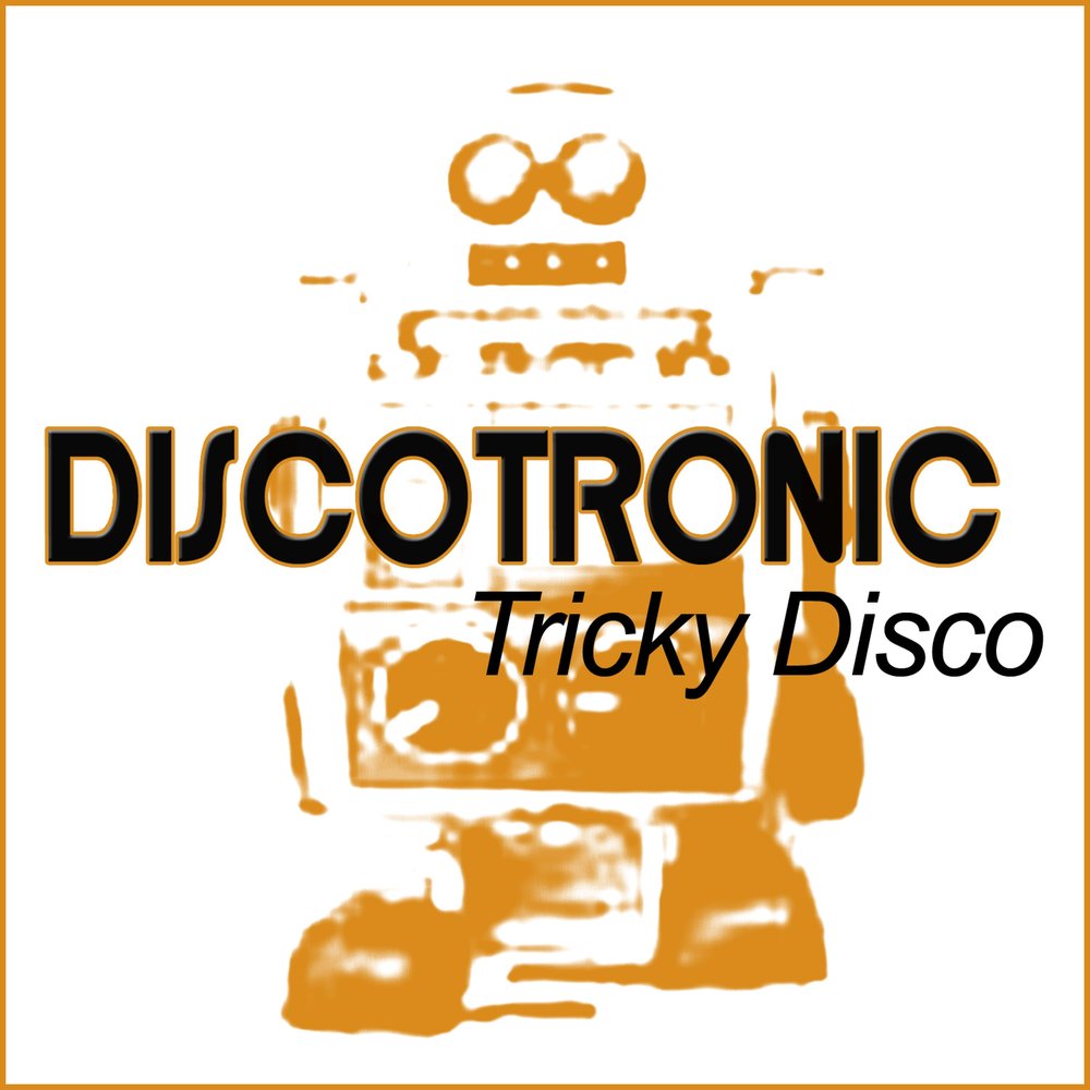 Discotronic альбом Tricky Disco слушать онлайн бесплатно на Яндекс Музыке в...
