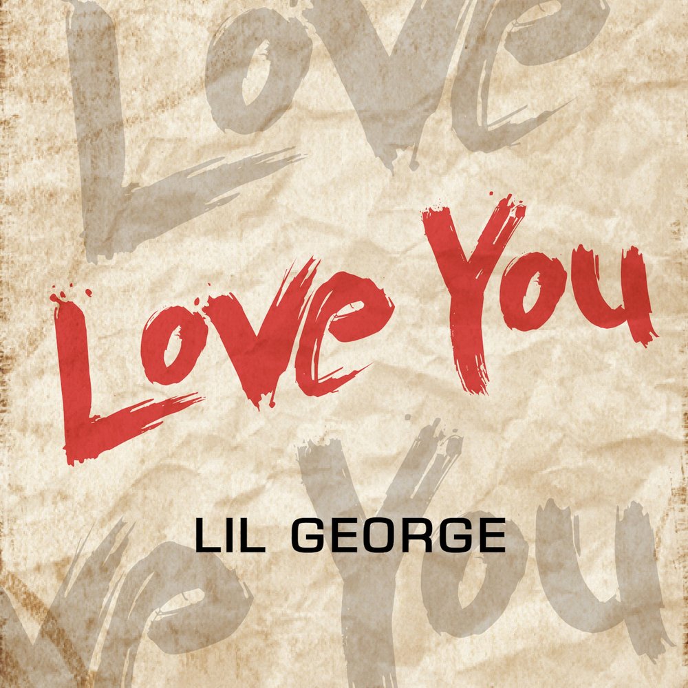 George love. Lil George.