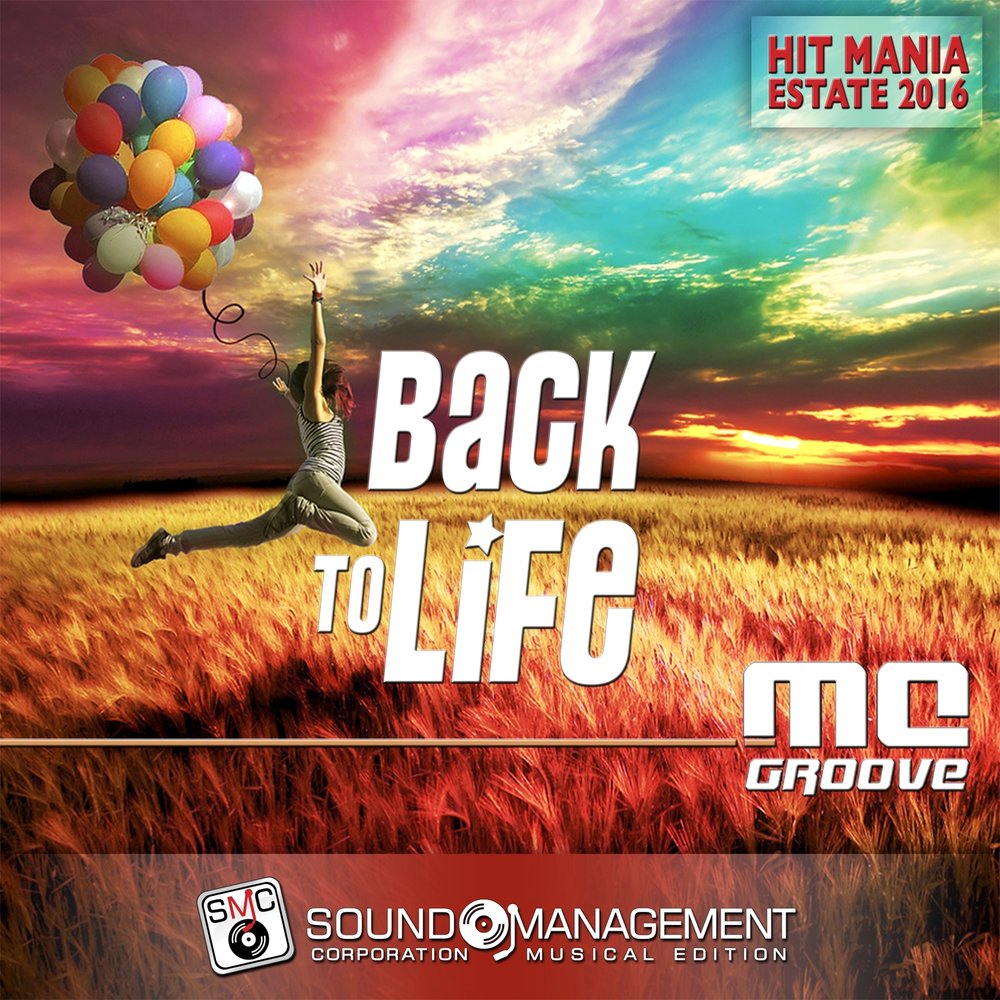 Back to life. Хита Life. MC Groove. Hit Mania 2016 картинки.