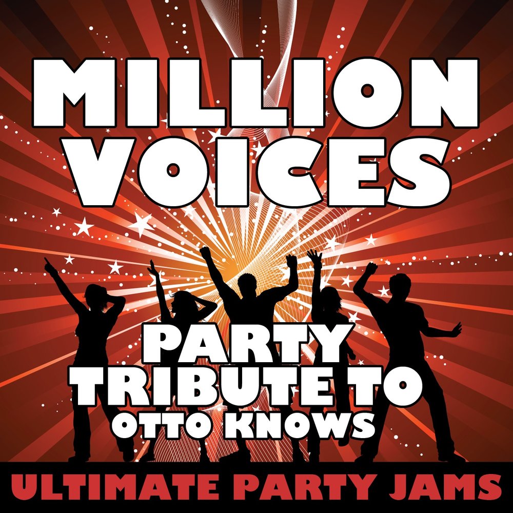 Ultimate Party Jams альбом Million Voices (Party Tribute to Otto Knows)
