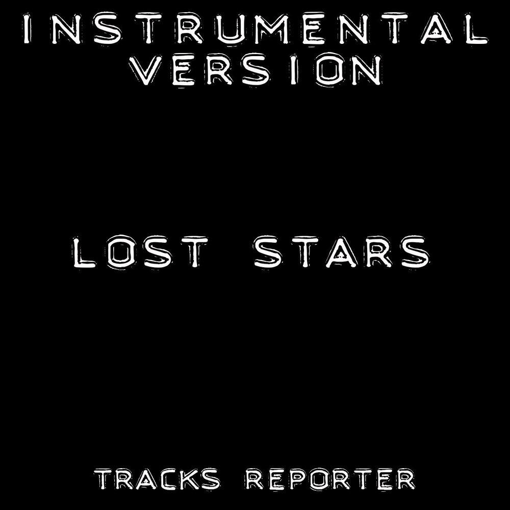 My lost star. The Lost Star. Lost Stars песня.