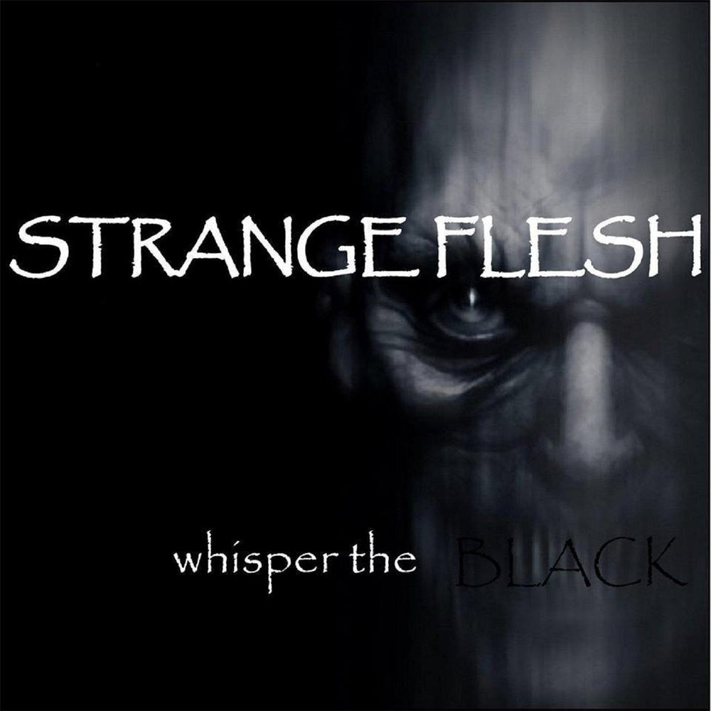 Black stranger. Strange артист. Flesh альбомы. Dark Whispers.