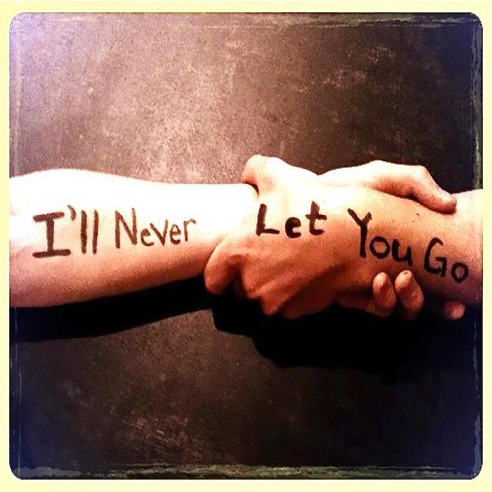 Ill never be. Never Let you go. Let you go картинки. Never never Let you go. You never go.