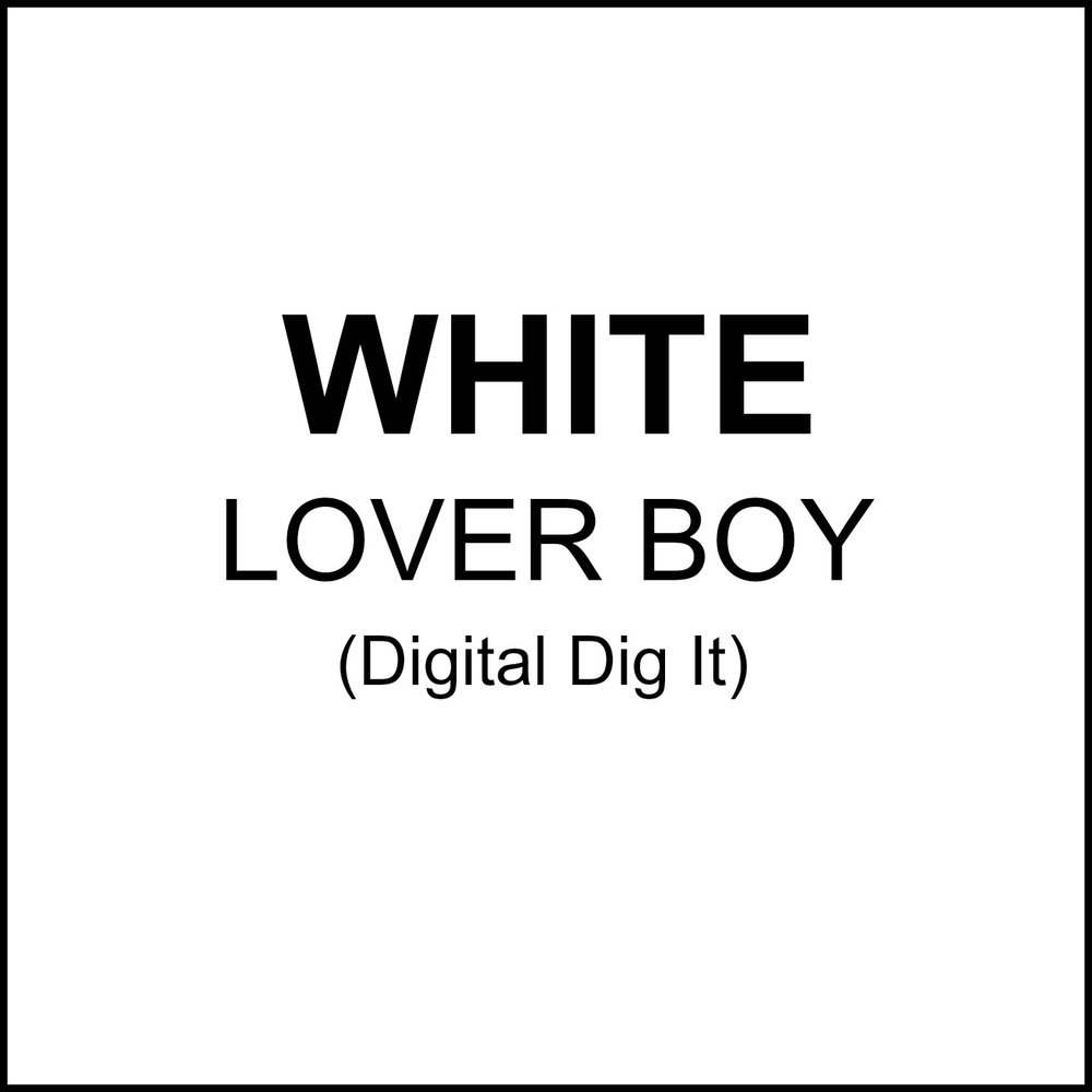 White love. Lover boy песня. I Love White boys. Lover boy Cover. Certified lover boy Cover.