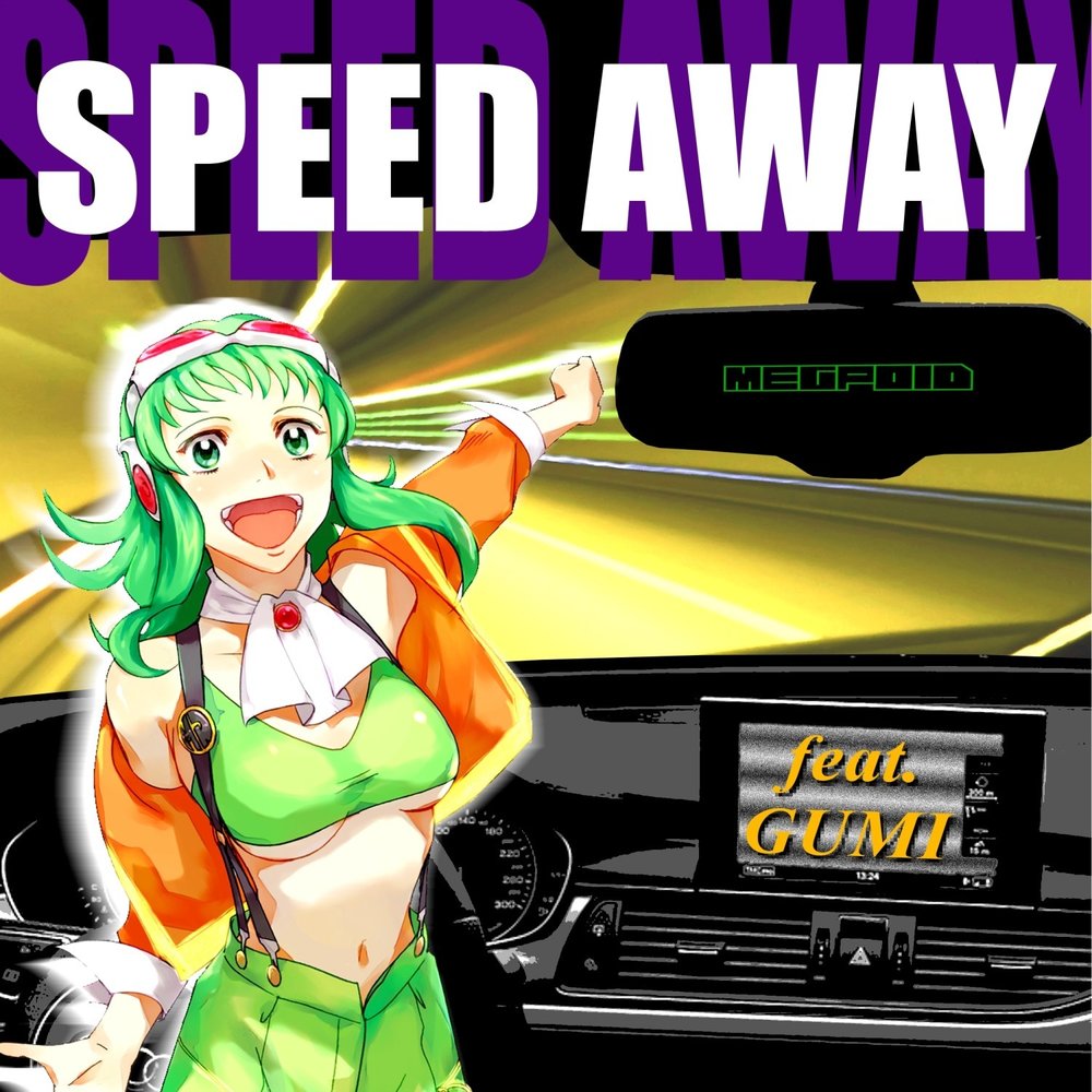 Away speed up. Speed away. Go to the big City (feat. Gumi).