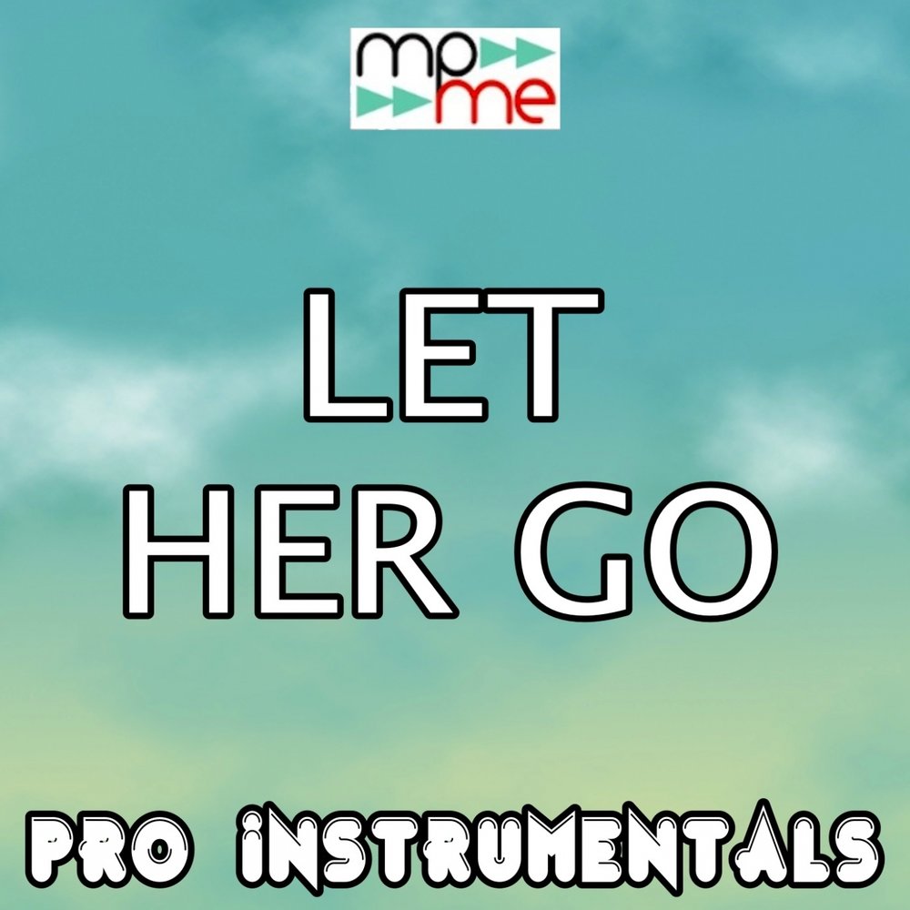 Let her go listen