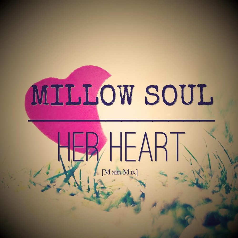 Her soul. Миллоу. Her Heart. Main Mix.