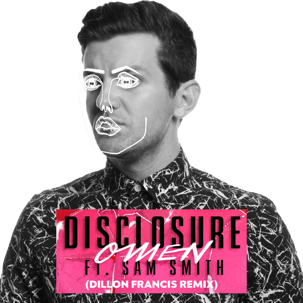 Песня мужчина средних. Disclosure Sam Smith Omen. Omen Sam Smith обложка. Dillon Francis. Disclosure обложка.