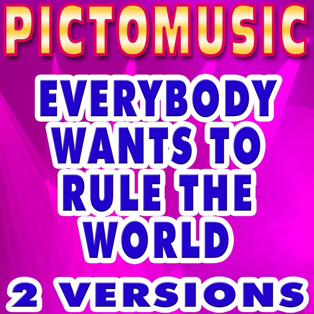 Everybody wants to rule the. Everybody wants to Rule the World. Tears for Fears – Everybody wants to Rule the World (Single Version).mp3.