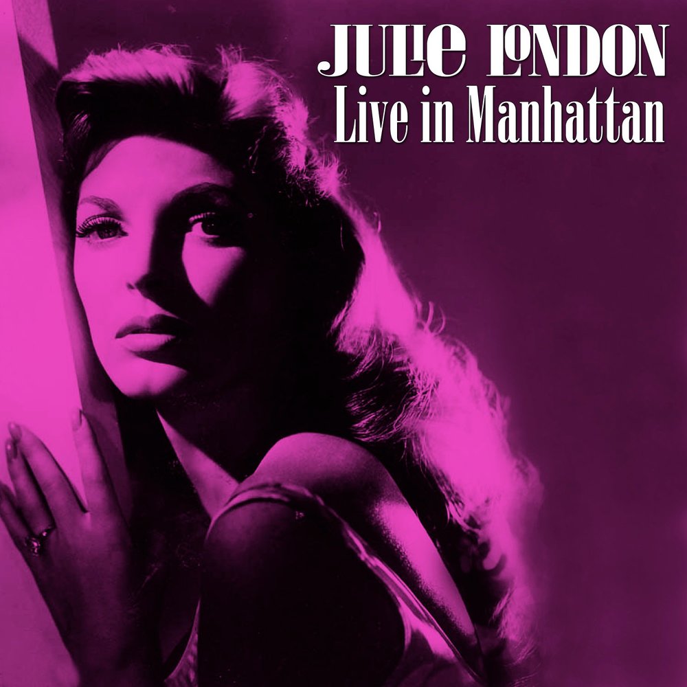 Julie London альбом Live in Manhattan слушать онлайн бесплатно на Яндекс Му...