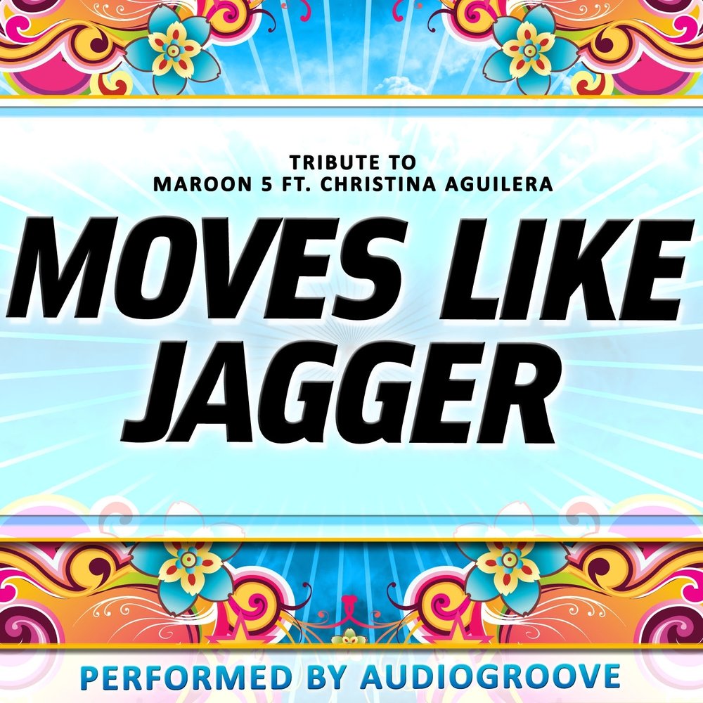 Moves like Jagger. Песня moves like Jagger. Maroon 5 feat. Christina Aguilera - moves like Jagger. Christina aguilera maroon 5 moves like jagger