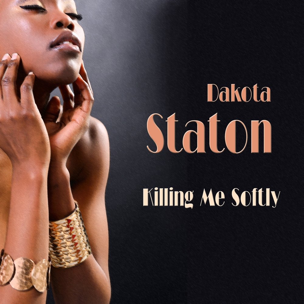 Dakota Staton. Killing me Softly. Killing me Softly - Citizen Queen. The Cats - Kill me Softly.