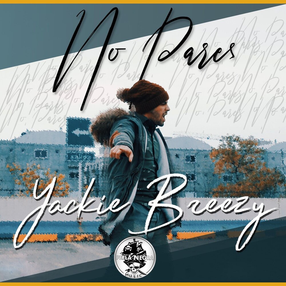Yackie Breezy альбом No Pares слушать онлайн бесплатно на Яндекс Музыке в х...