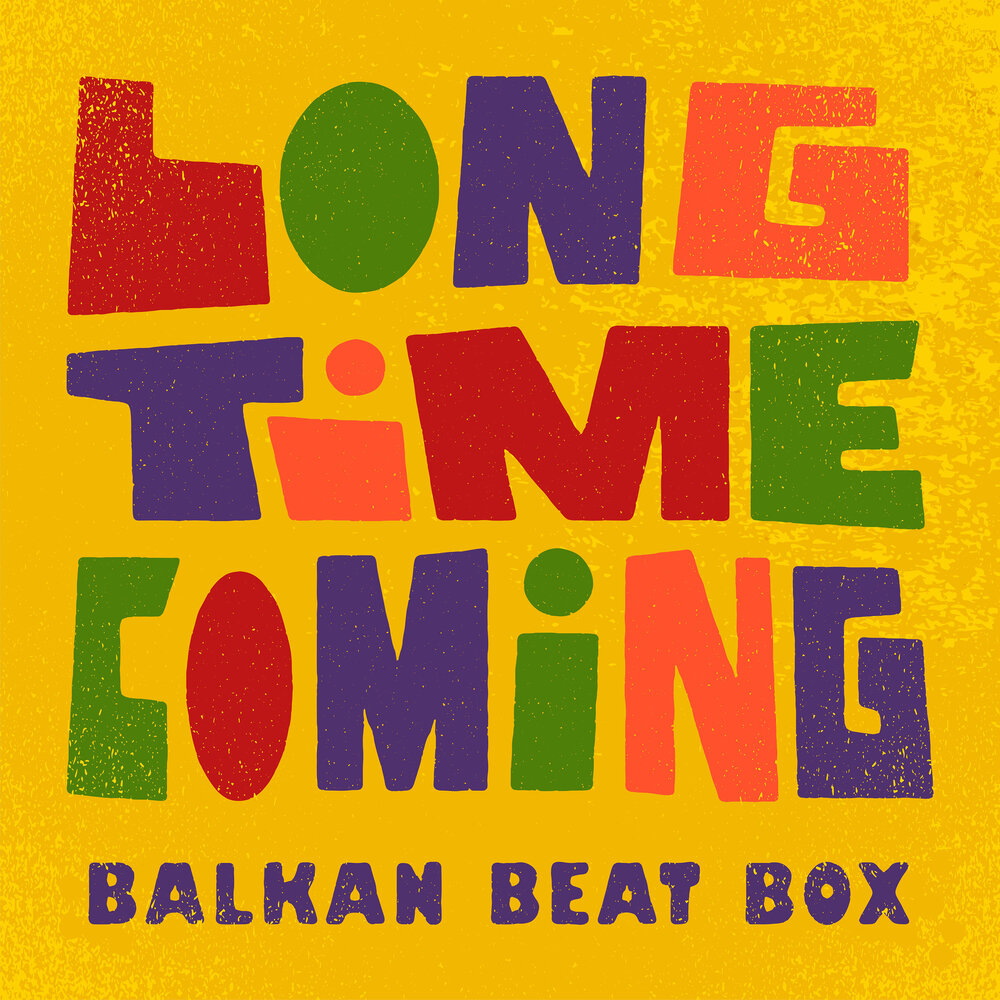 Long time. Balkan Beat Box. Balkan Beats.