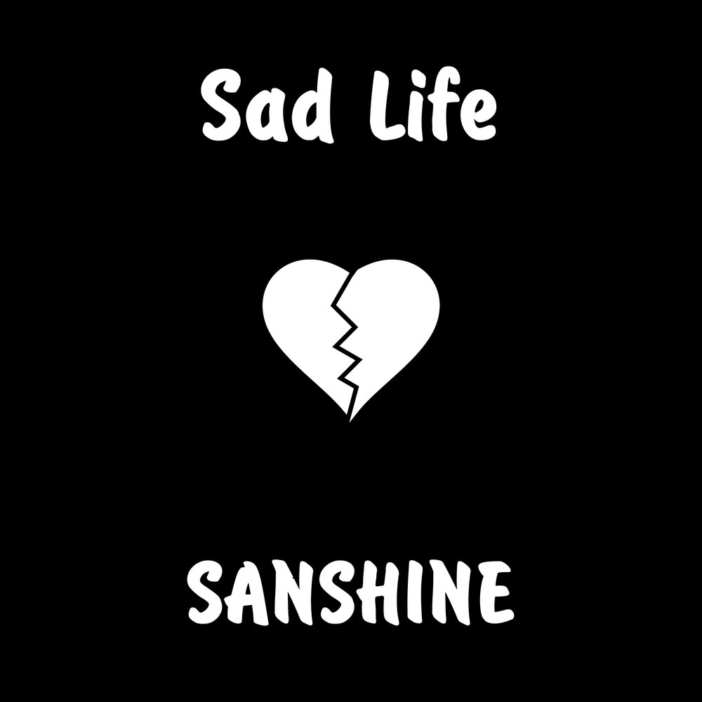 Sad Life. Life is sad