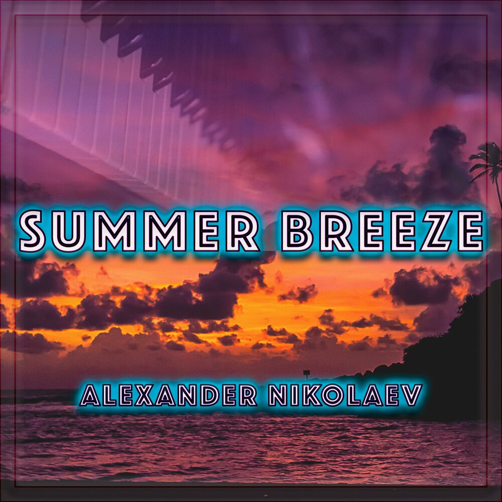 Alex bree. Summer Breeze 2022. Песня Summer Breeze Роун.