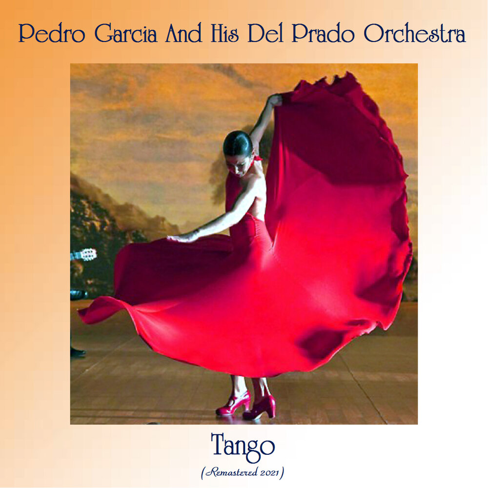 Песня танго минус. 7 Garcia Pedro and his del Prado Orchestra.