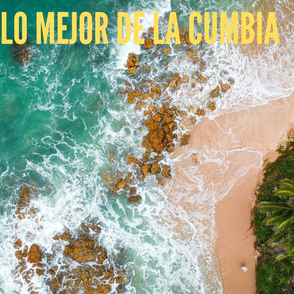 Фото пляж вид на море Lo Mejor de la Cumbia Cumbia Sabrosa слушать онлайн на Яндекс Музыке