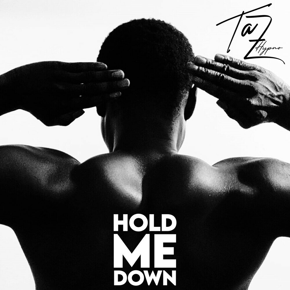 Hold me down. Sia - hold me down.