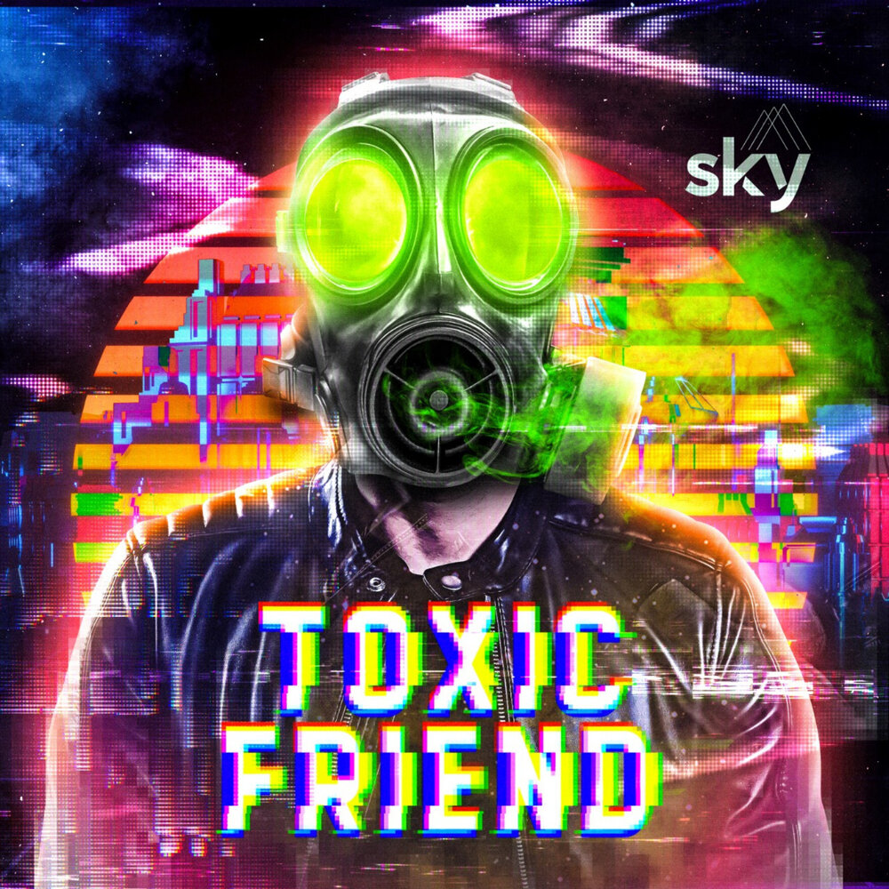 Песня ай токсик. Токсик френд. Май френд Токсик. Токсик френд песня. All my friends Toxic.