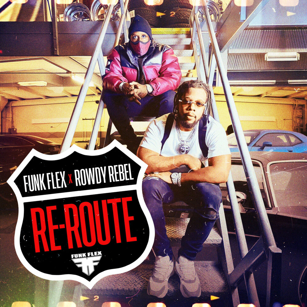 Funk Flex, Rowdy Rebel альбом Re Route слушать онлайн бесплатно на Яндекс М...