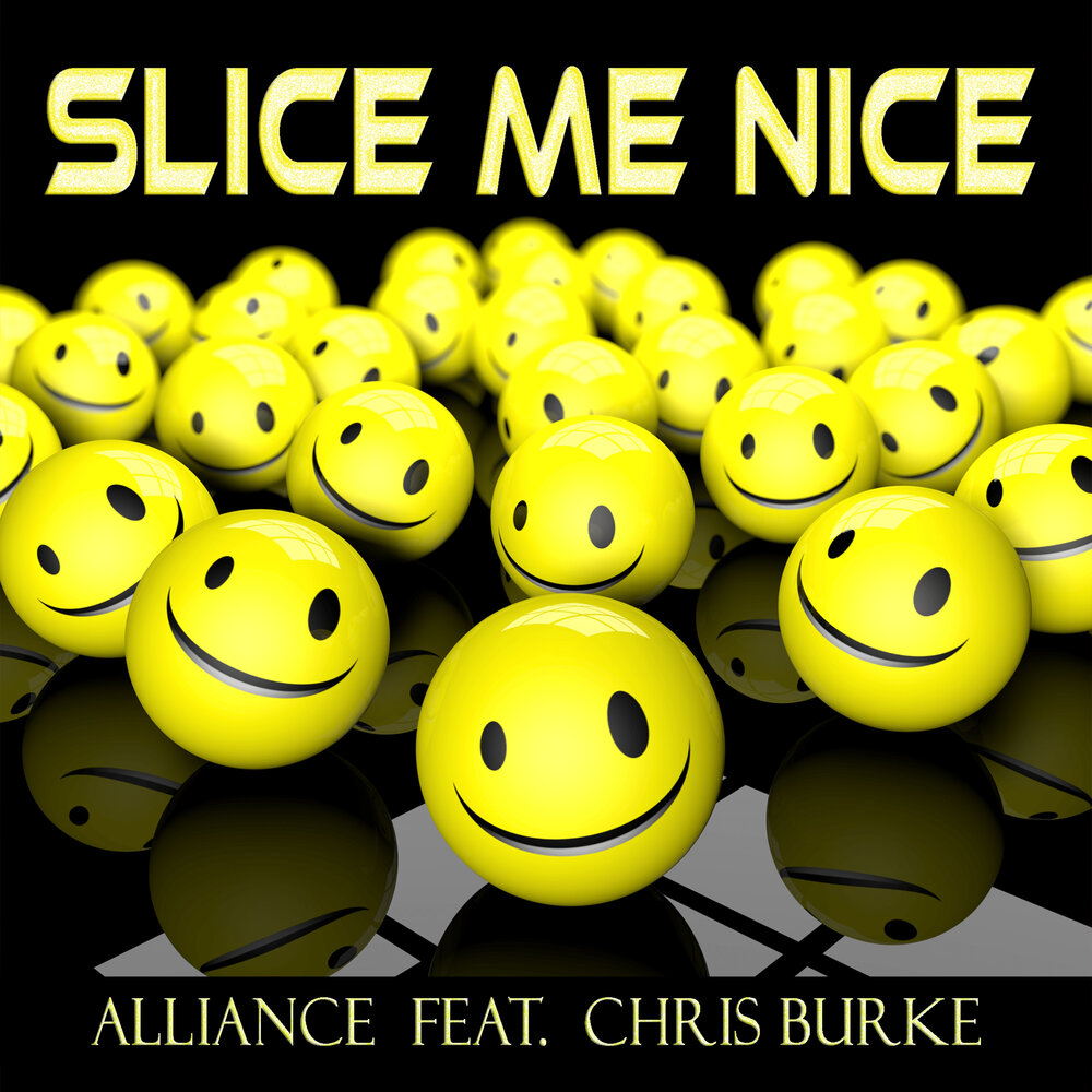 Slice me nice. Slice me nice перевод. Перевод песни Slice me nice.