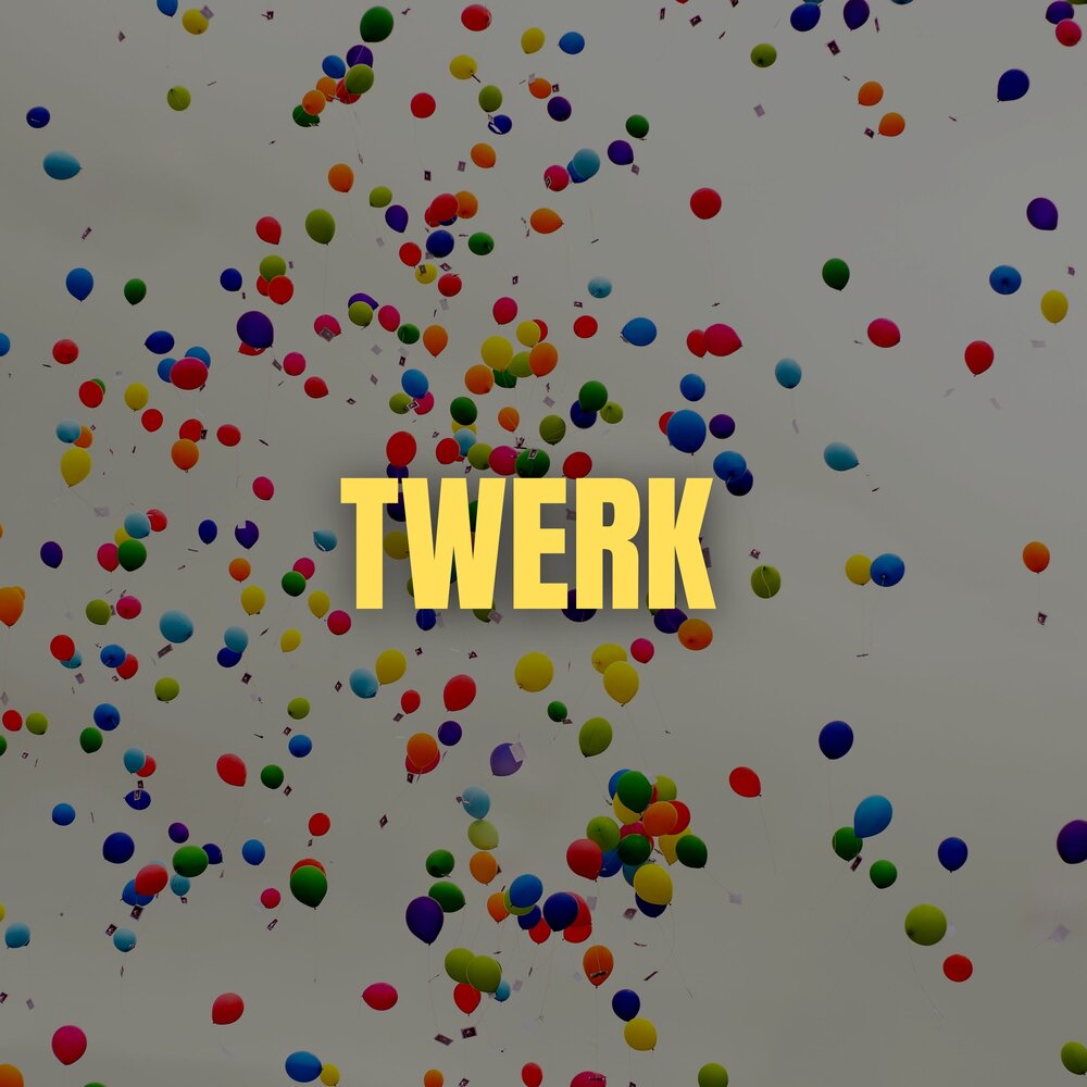 Слушать песню тверк. Слушать песню тверк. Twerk рисунок. Музыка для тверка. Ft.