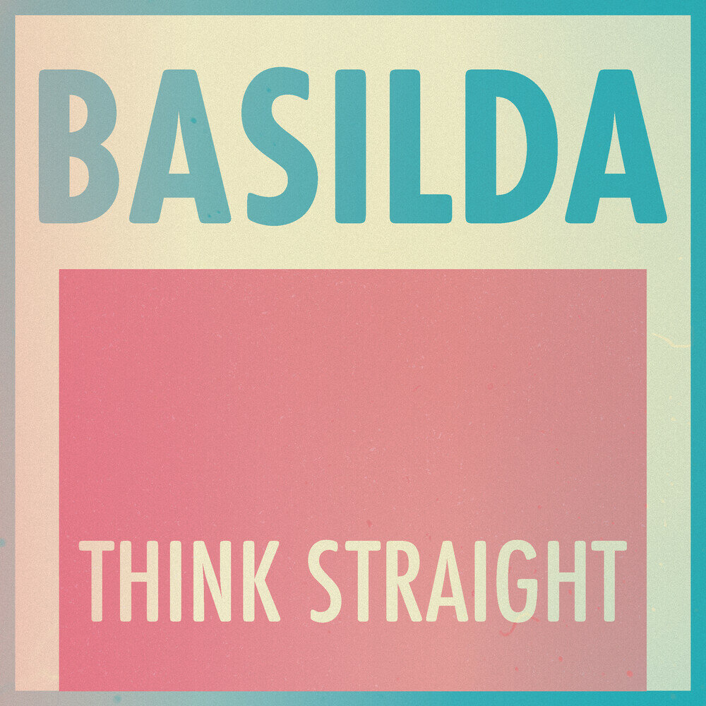 Thinking straight. Basilda little of your time. Basilda. Think straight.