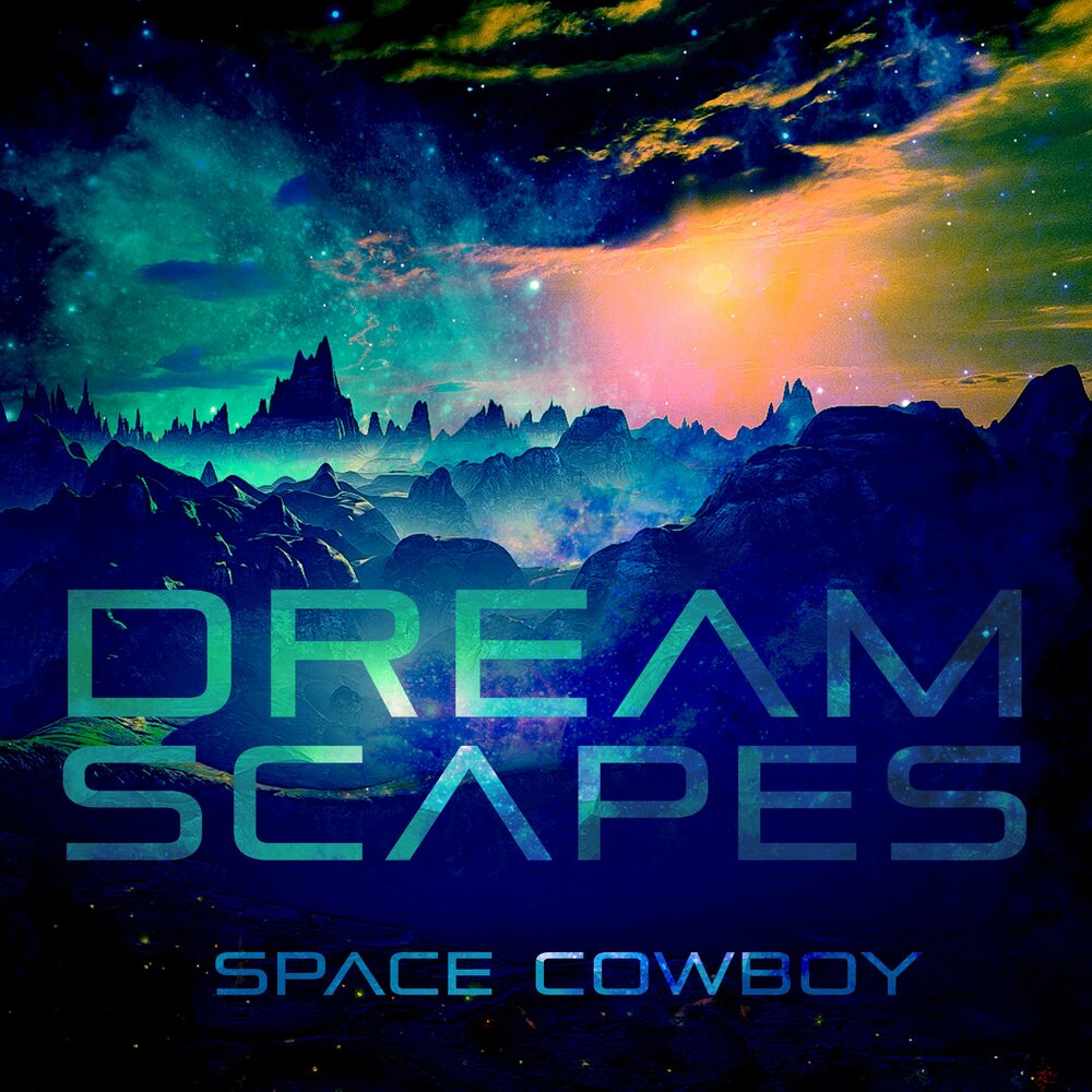 Spaces way. Space Cowboy. Dreamscape.