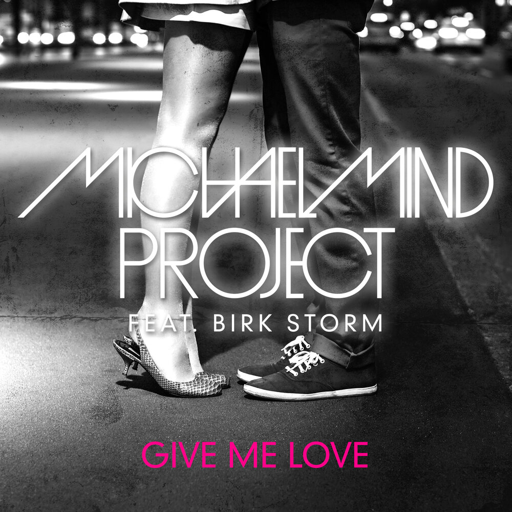 Give me love. Michael Mind Project. Michael Mind - hold on обложка. Песня с give me Love. Unbreakable - Ep обложка альбома Michael Mind Project.