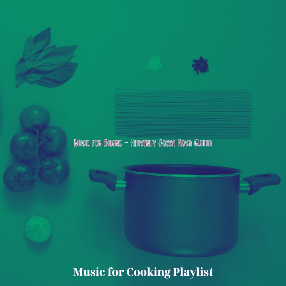 Cooking слушать. Playlist for Cooking. Плейлист Cooking. Cooking песня. Музыка взбодрит.