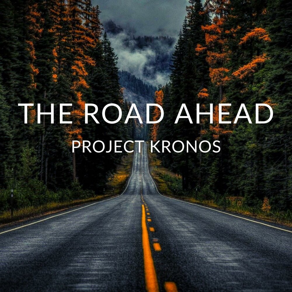 The road ahead. Project Kronos.