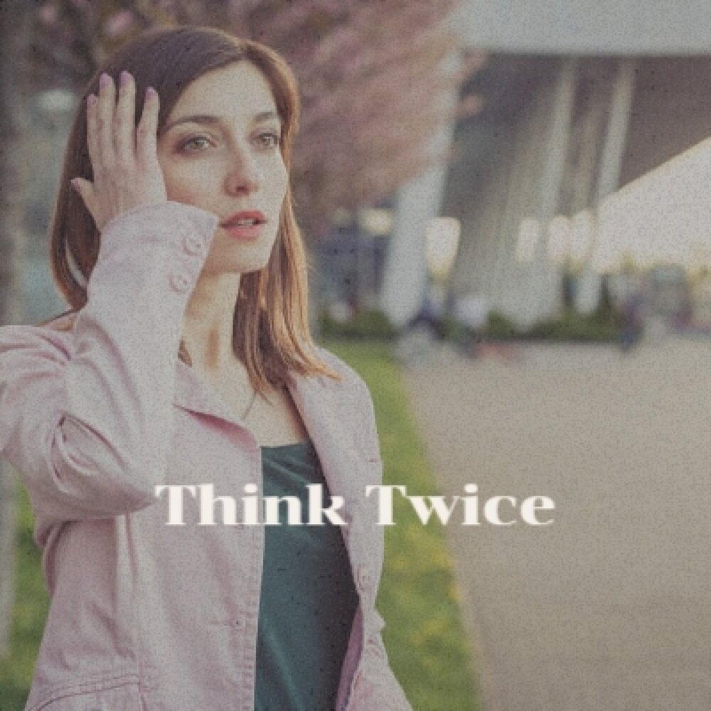 Песня think twice