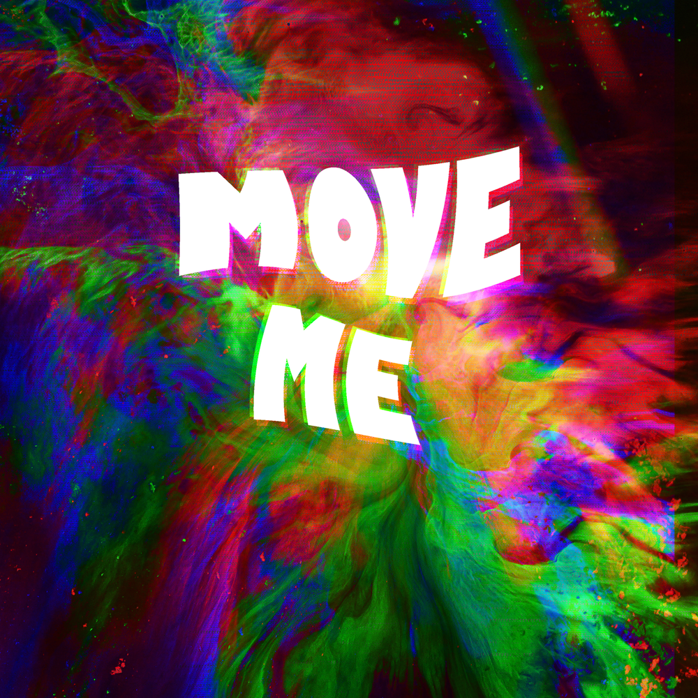 Move me. I move.