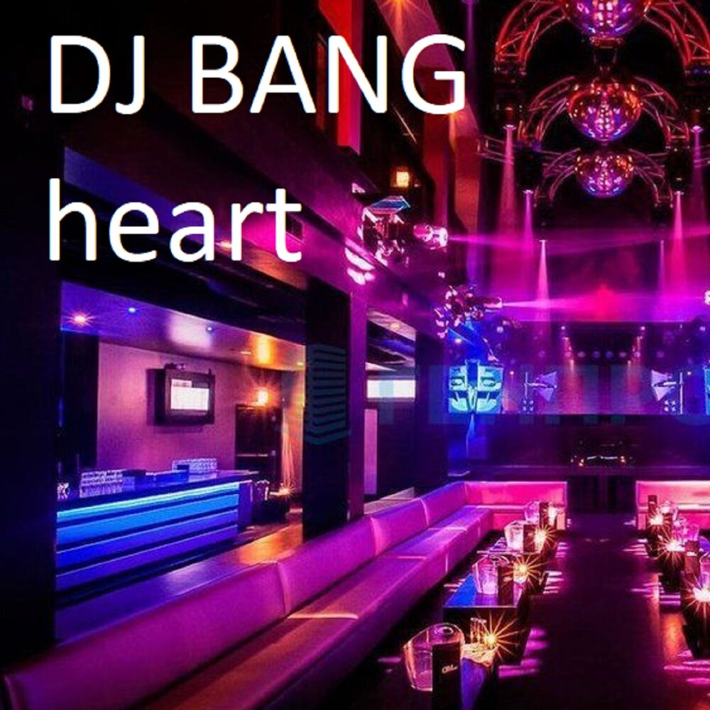 Heart bang. DJ Bang Heart. DJ Bang Shah. DJ Bang вокруг света. Heartbeat DJ.