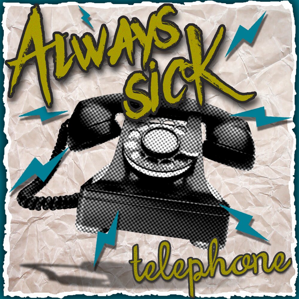 Always sick. Альбом для телефона. крутые альбомы на телефон. always группа. альбом то телефон.