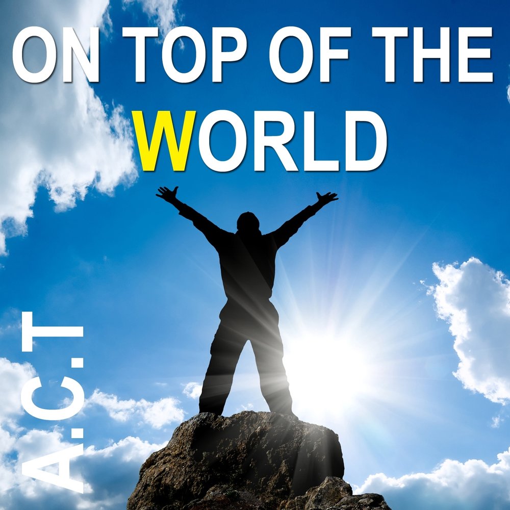 Top of the world. On Top of the World idiom. On Top. Песня Top of the World. On Top of the World обложка.